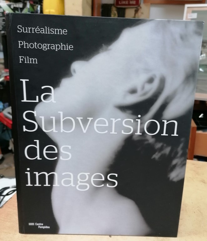 Livre "La subversion des images" édité par le Centre Pompidou
