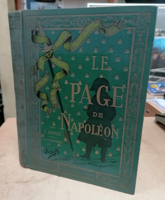 Livre "Le Page de Napoléon" par E. DUPUIS illustrations de JOB librairie DELAGRAVE