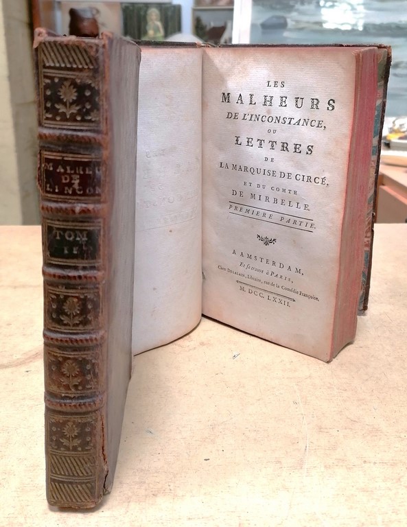 Livres "Les malheurs de l'inconstance" ou Lettres de La Marquise de Circé et du Comte de MIRBELLE première et deuxième parties parues en 1772
