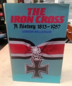 Livre "The Iron Cross" ahistory 1913-1957 par Gordon Williamson