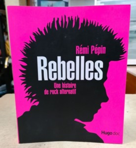 Livre "Rebelles" par Rémi Pépin aux éditions Hugo doc