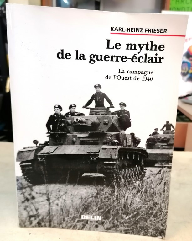 Livre "Le mythe de la Guerre éclair" par Karl-Heinz Frieser