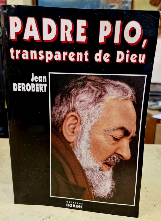 Livre PADRE PIO, transparent de Dieu par Jean DEROBERT