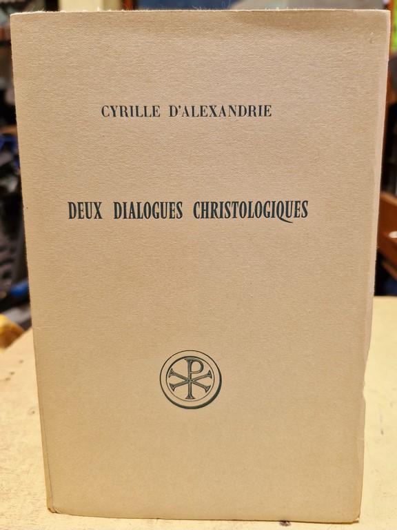 Livre Deux dialogues Christologiques par Cyrille d'Alexandrie aux éditions du Cerf