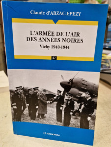 Livre L'Armée de l'Air des Années Noires vichy 1940-1944