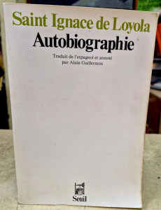 Autobiographie par Saint Ignace de Loyola au Seuil