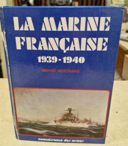 Livre "La Marine française 1939-1940" par Michel BERTRAND