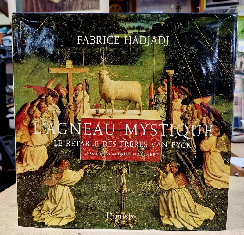 Livre "L'Agneau Mystique" le retable des frères Van Eyck Par Fabrice HADJADJ