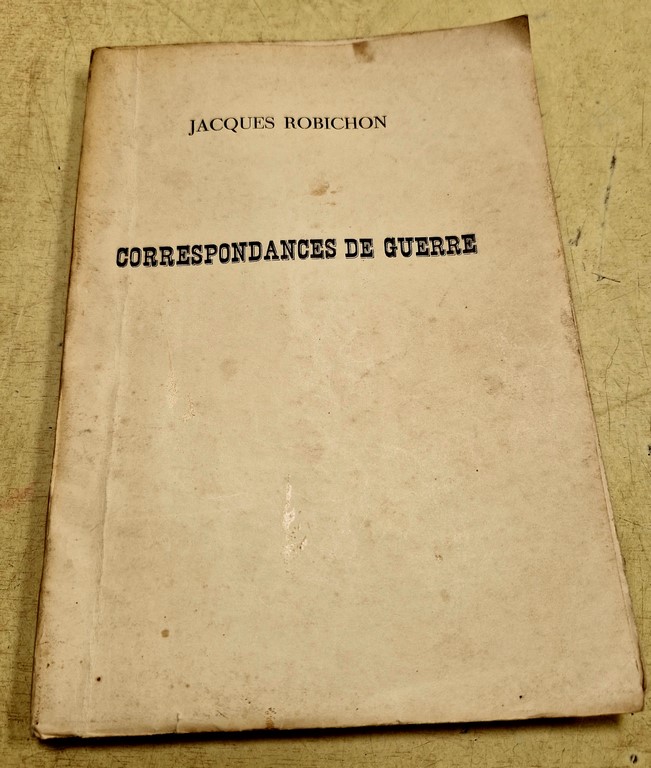 Livre "Correspondance de Guerre" par Jacques ROBICHON