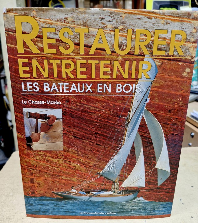 Livre restaurer et entretenir les bateaux en bois