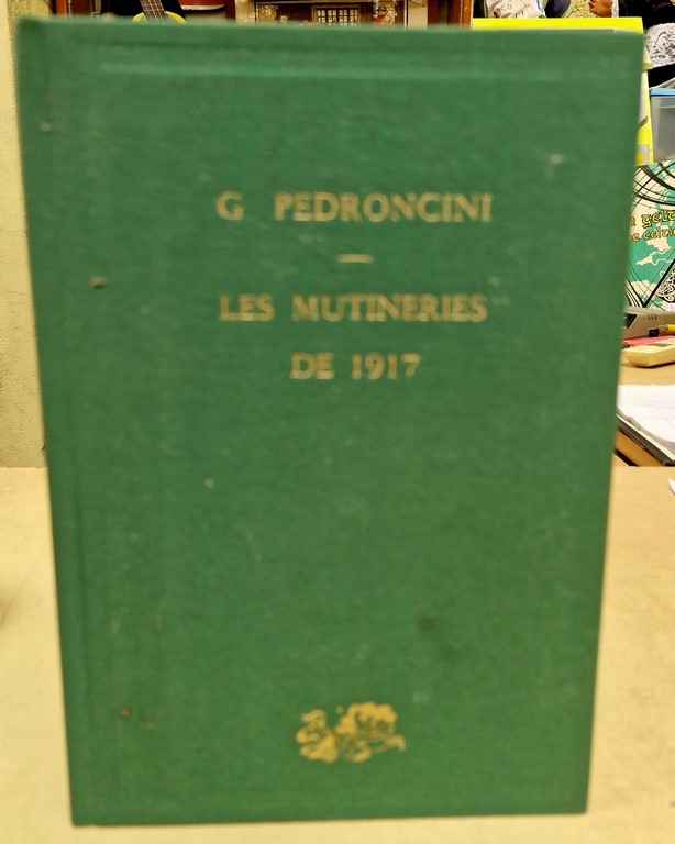 Livre les mutineries de 1917 par G. PEDRONCINI