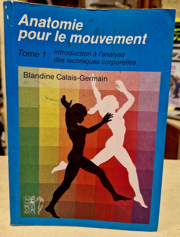 Livre Anatomie pour le Mouvement Tome : 1 par Blandine Calais-Germain