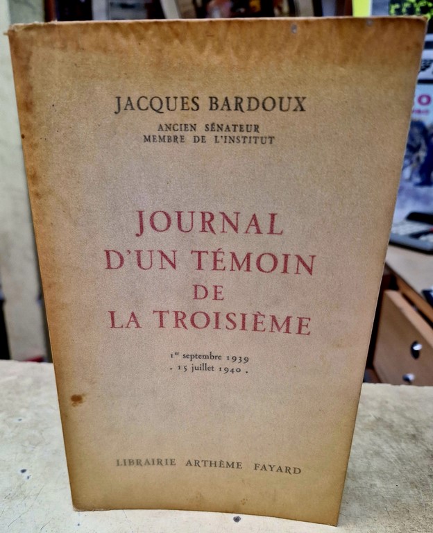Livre "Journal d'un Témoin de la Troisième" par Jacques BARDOUX