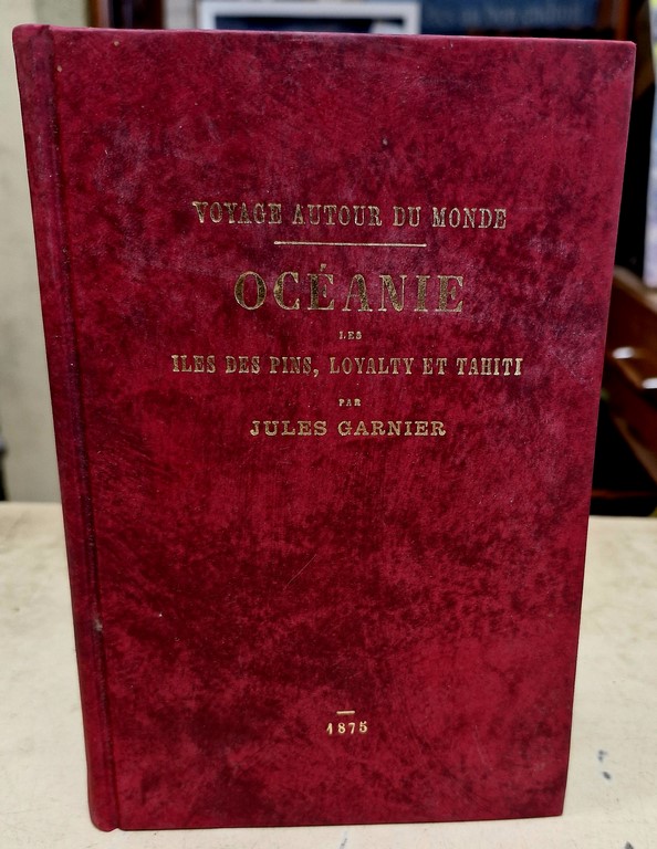 Reproduction du livre de Jules Garnier de 1875 "Océanie"