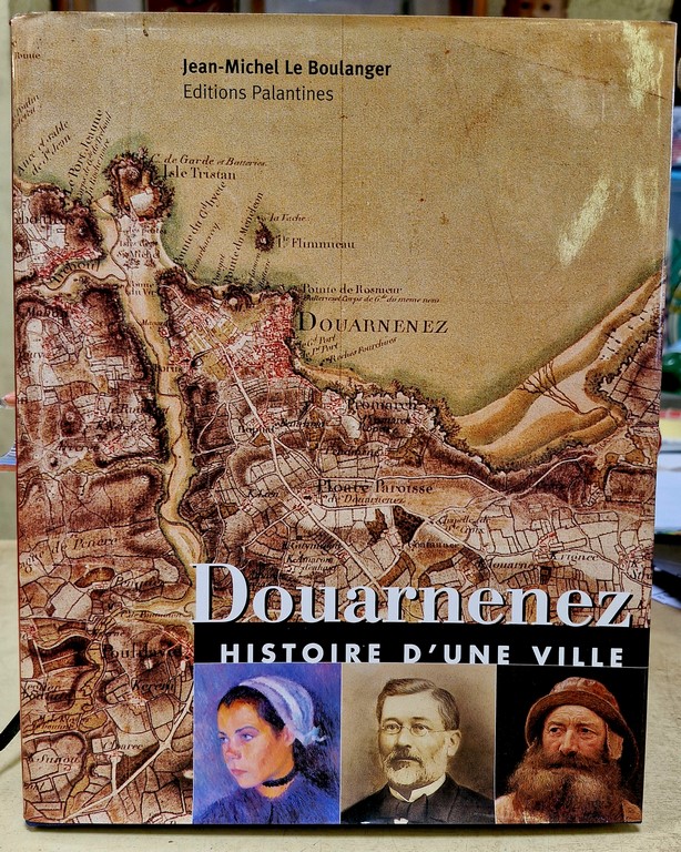 Livre DOUARNENEZ histoire d'une ville par Jean-Michel Le Boulanger aux éditions Palatines