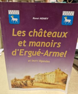 Livre les "Châteaux et manoirs d'Ergué Armel" et leur légendes par René HENRY
