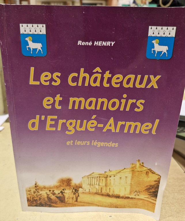 Livre les "Châteaux et manoirs d'Ergué Armel" et leur légendes par René HENRY