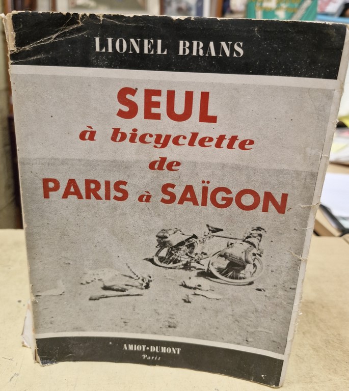 Livre "Seul à bicyclettede PARIS à SAÏGON" par Lionel BRANS