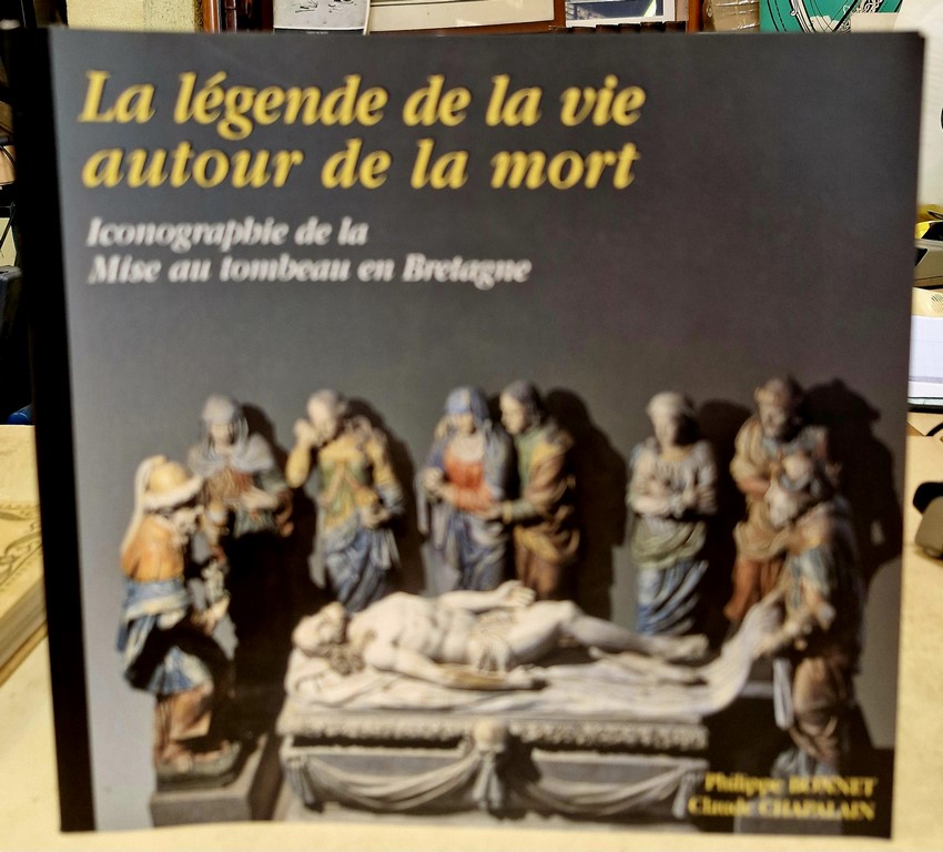 Livre "La légende de la vie autour de la mort" par P. Bonnet et C. Chapalain