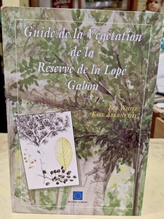 Guide de la végétation de la réserve de la Lopé au Gabon par Lee White et Kate Abernethy
