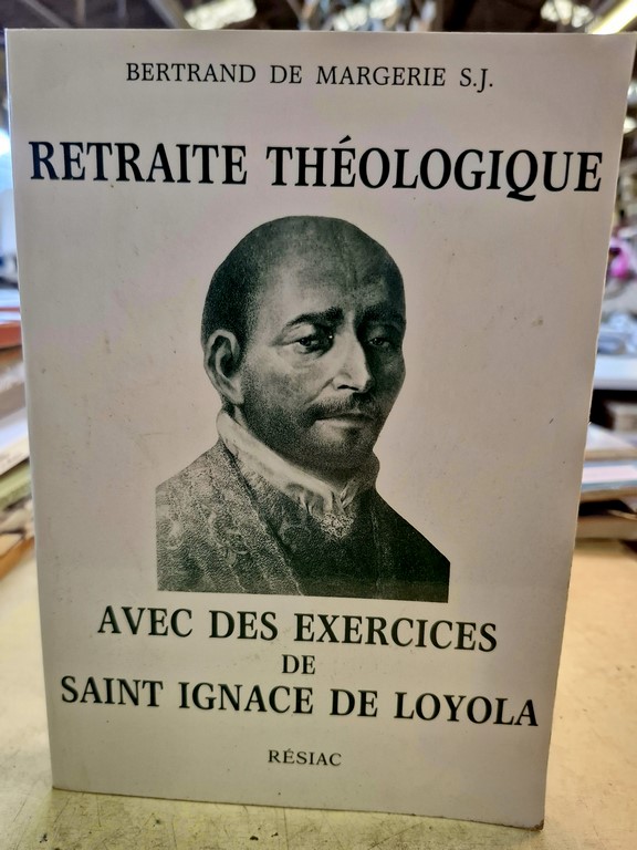 Livre Retraite Théologique avec des exercices de Saint Ignace de Loyola