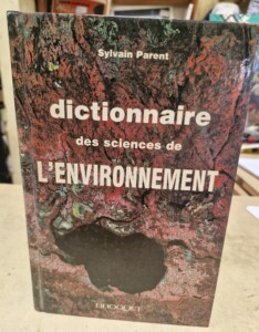 Dictionnaire des Sciences et de l'Environnement par Sylvain Parent