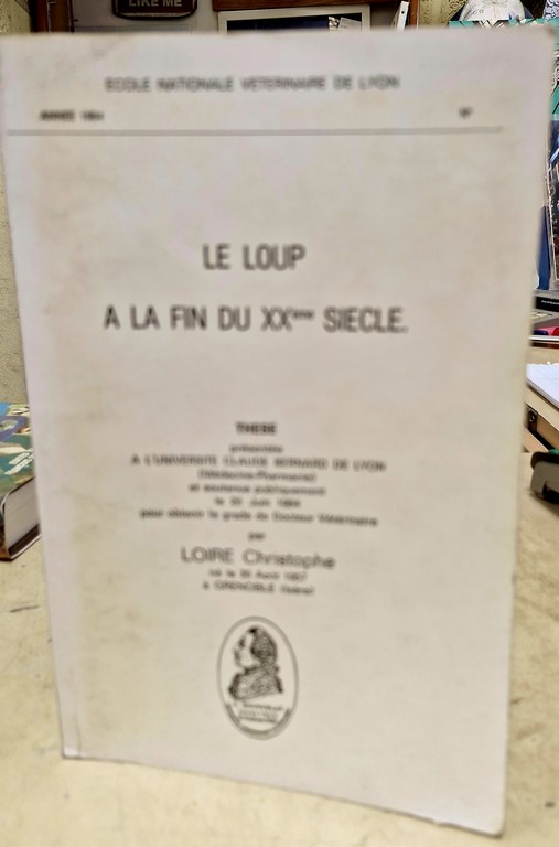 Thèse vétérinaire sur "Le Loup à la fin du XXème"