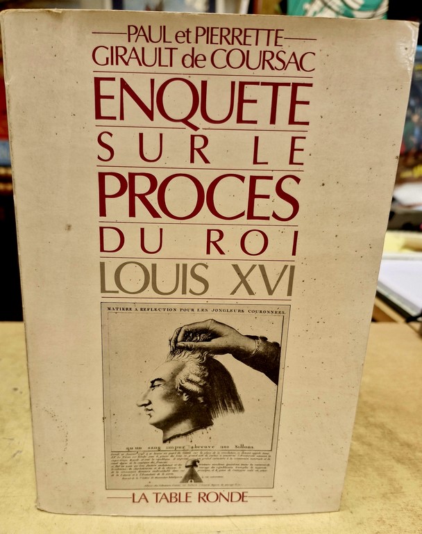 Livre enquête sur le procès du Roi Louis XVI