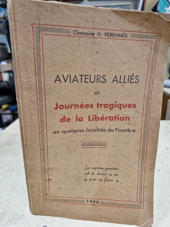 Livre Aviateurs Alliés et journées tragiques de la Libération
