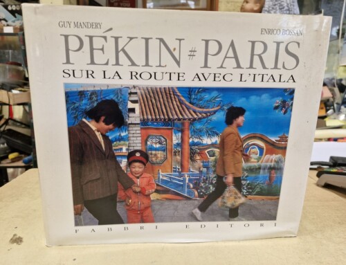 Livre PEKIN # PARIS sur la route avec l&rsquo;ITALA